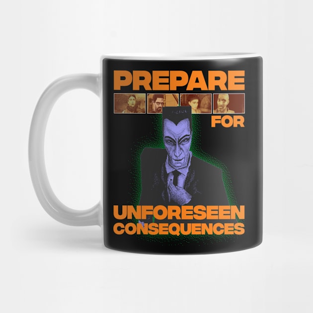 Prepare for unforeseen consequences by Mrmera